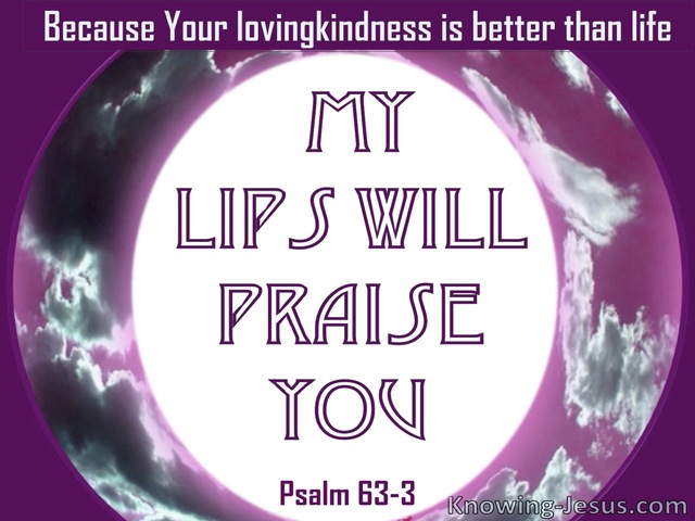 Psalm 63:3 I Will Praise You (purple)